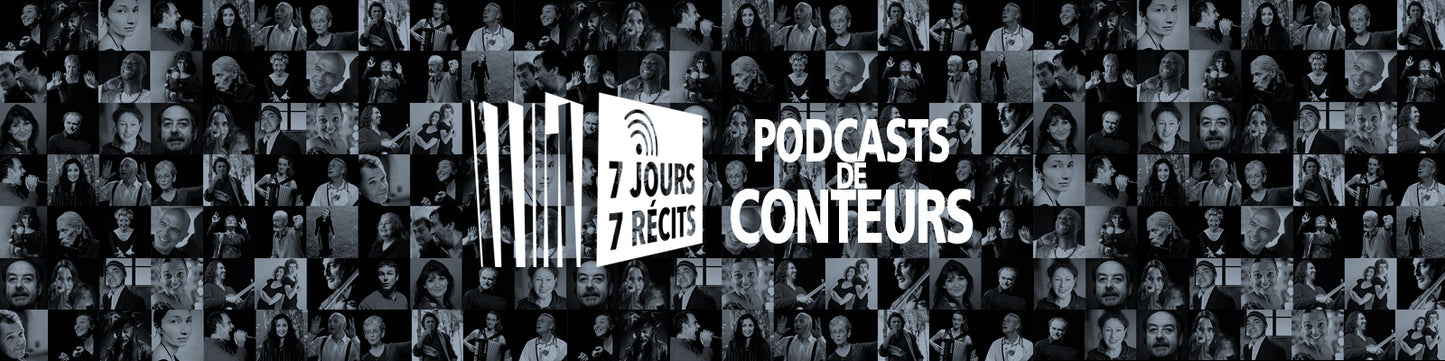 Abonnement au Podcast équitable 7J7R, Paroles de conteurs